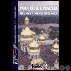 VOLVER A UCRANIA - Autor: HERMES GIMNEZ ESPINOZA - Ao 2012